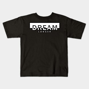 DREAM Longer Kids T-Shirt